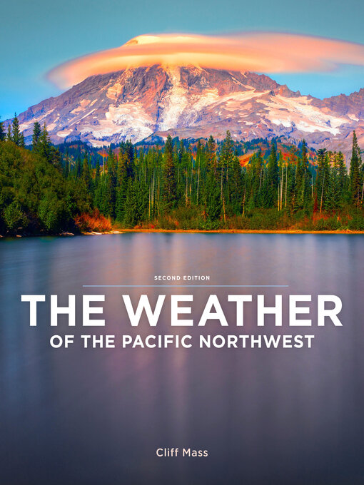 Title details for The Weather of the Pacific Northwest by Cliff Mass - Available